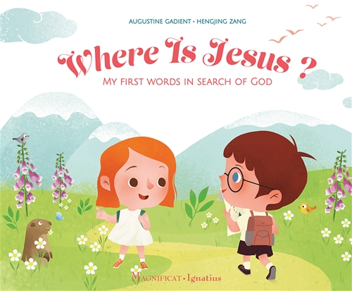 Where Is Jesus? My First Words in Search of God / Augustine Gadient, Hengjing Zang