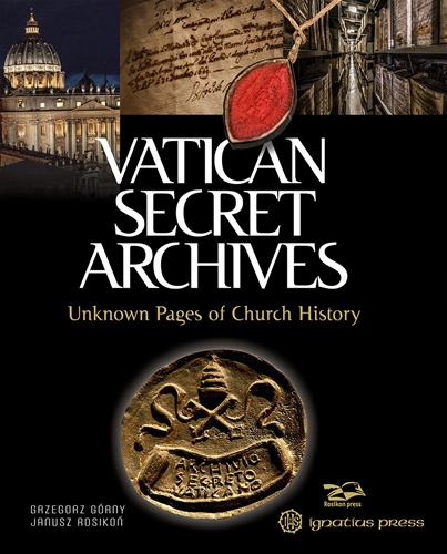 Vatican Secret Archives Unknown Pages of Church History / Grzegorz Gorny