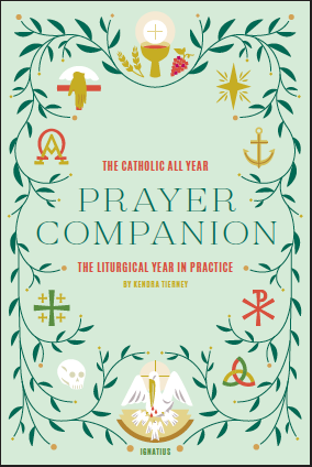 The Catholic All Year Prayer Companion / Kendra Tierney