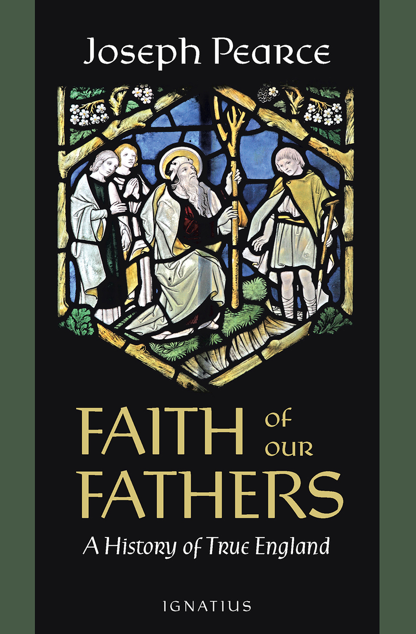 Faith of Our Fathers / Joseph Pearce