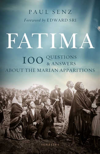 Fatima 100 Questions and Answers about the Marian Apparitions / Paul Senz