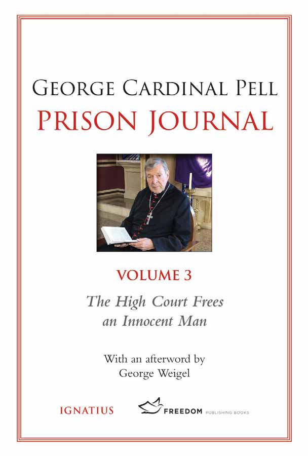 Prison Journal Volume 3 The High Court Frees and Innocent Man / Cardinal George Pell