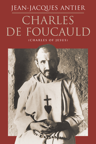 Charles de Foucauld / Jean-Jacques Antier