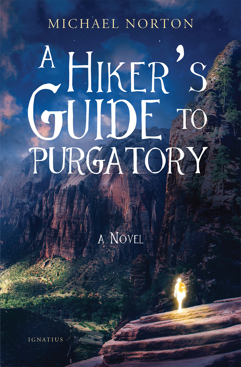 A Hikers Guide to Purgatory / Michael Norton