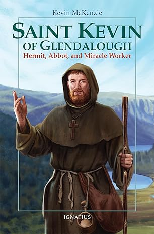 Saint Kevin of Glendalough: Hermit, Abbot, and Miracle Worker (Vision Books) (PB) / Fr. Kevin McKenzie (Author)