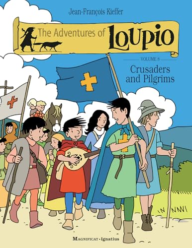 The Adventures of Loupio Vol 8 Crusaders and Pilgrims / Jean Francois Kieffer (PB)