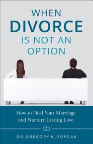 When Divorce is Not an Option/ Greg Popcak