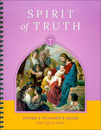 Spirit of Truth Grade 2 Teacher Guide: Our Life in Jesus