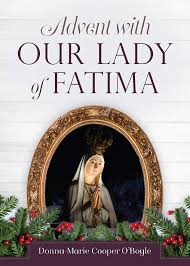 Advent with Our Lady of Fatima / Donna-Marie Cooper O’Boyle