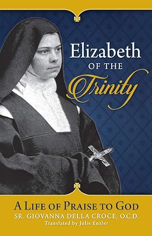 Elizabeth of the Trinity (PB) / Julie Enzler