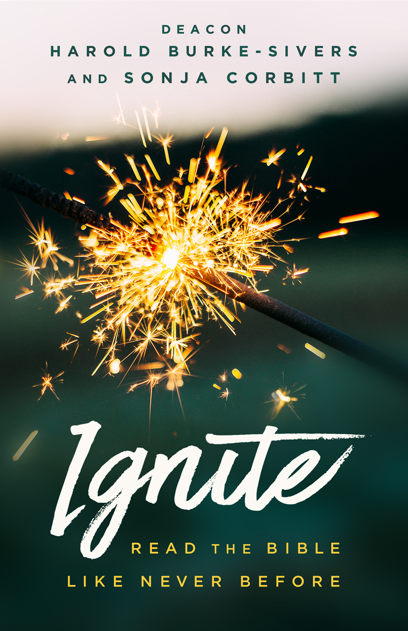 Ignite  Read the Bible Like Never Before / Deacon Harold Burke-Sivers and Sonja Corbitt