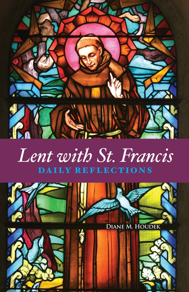 Lent with St Francis Daily Reflections / Diane M Houder