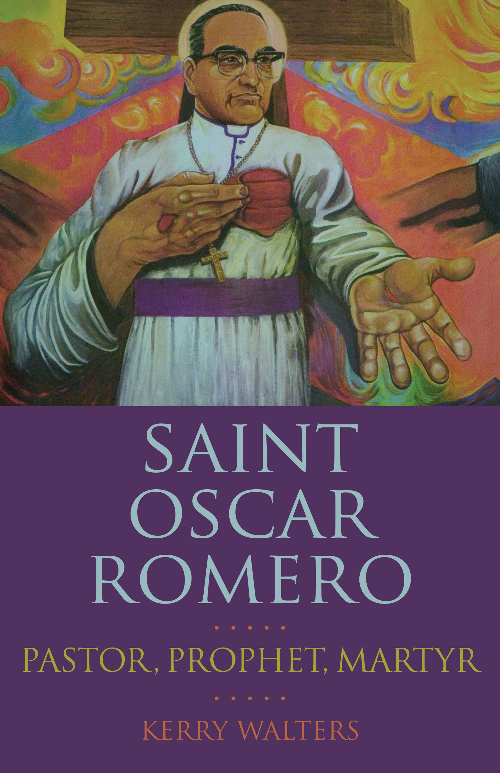 Saint Oscar Romero / Kerry Walters