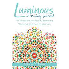 Luminous a 30 Day journal / Shannon K Evans