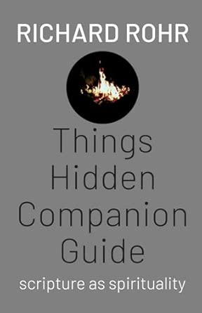 Things Hidden Companion Guide: Scripture as Spirituality (PB) /  Richard Rohr (Author)