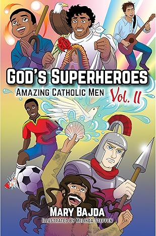 God's Superheroes: Amazing Catholic Men, Vol. II (PB) / Mary Bajda (Author), Melinda Steffen (Illustrator)