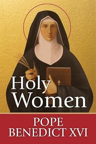 Holy Women (PB) / by Pope Benedict XVI (Author)