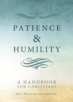 Patience and Humility: A Handbook for Christians (PB) / Fr William Ullathorne