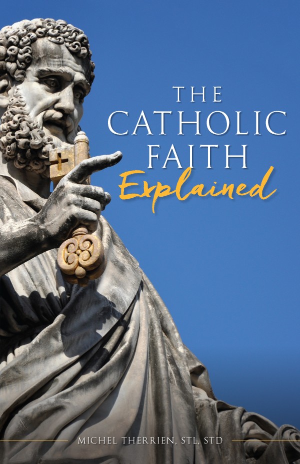Catholic Faith Explained / Michel Terrien