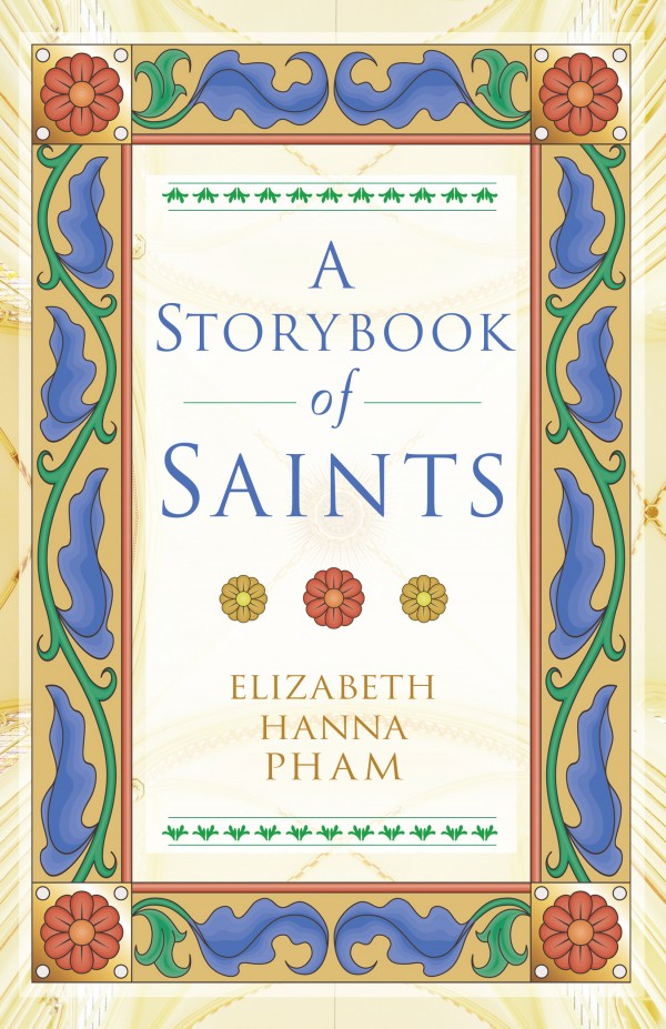 A Storybook of Saints / Elizabeth Hanna Pham