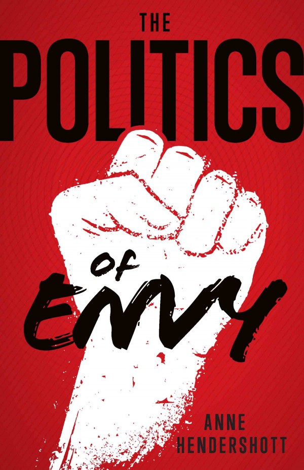 The Politics of Envy / Anne Hendershott