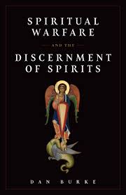 Spiritual Warfare and the Discernment of Spirits / Dan Burke