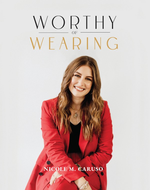 Worthy of Wearing / Nicole Caruso