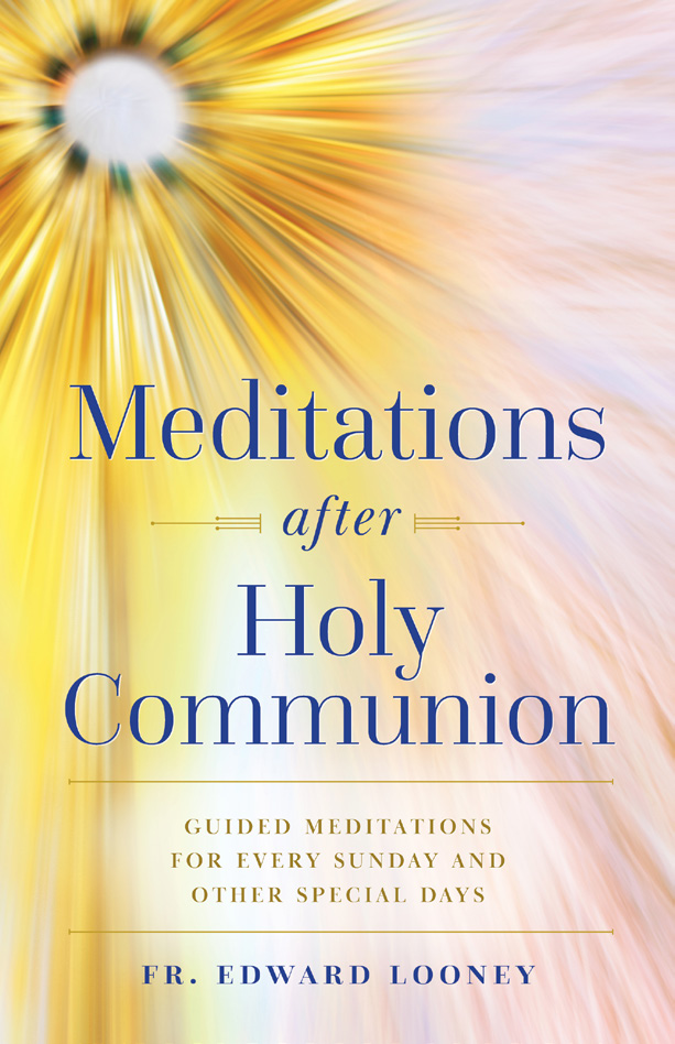 Meditations after Holy Communion / Fr Edward Looney
