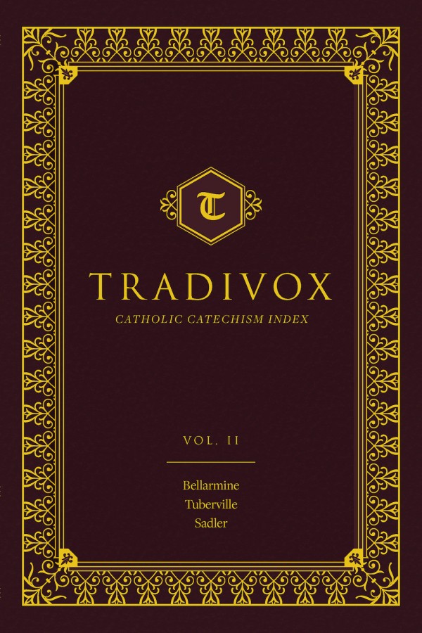 Tradivox Volume 2  Features Catechisms of Bellarmine, Turberville, and Sadler / Tradivox