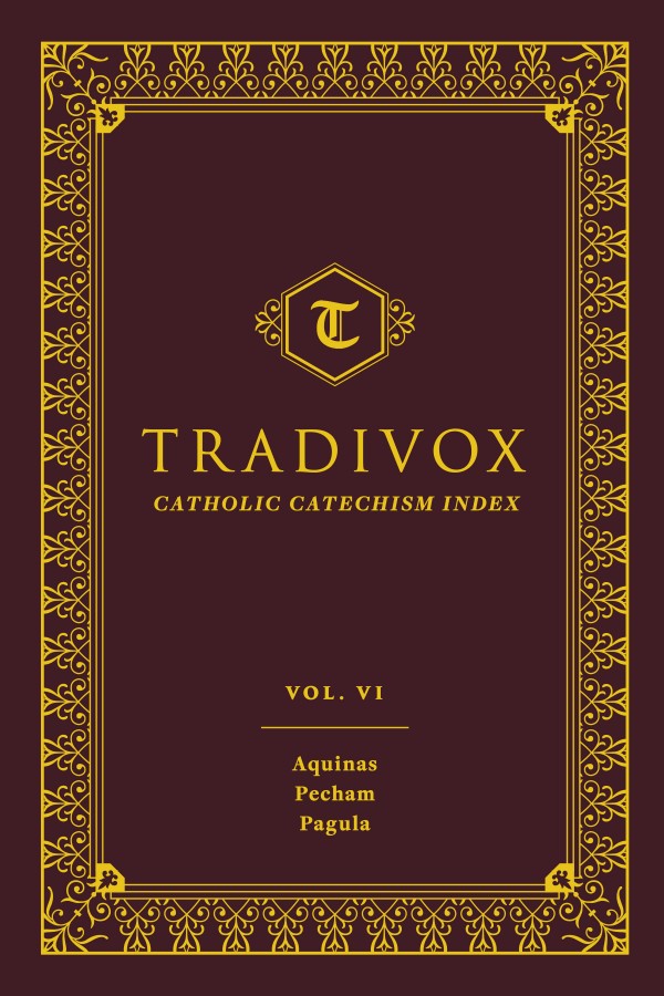 Tradivox Volume 6 Features the Catechisms of Aquinas, Pecham and Pagula / Tradivox