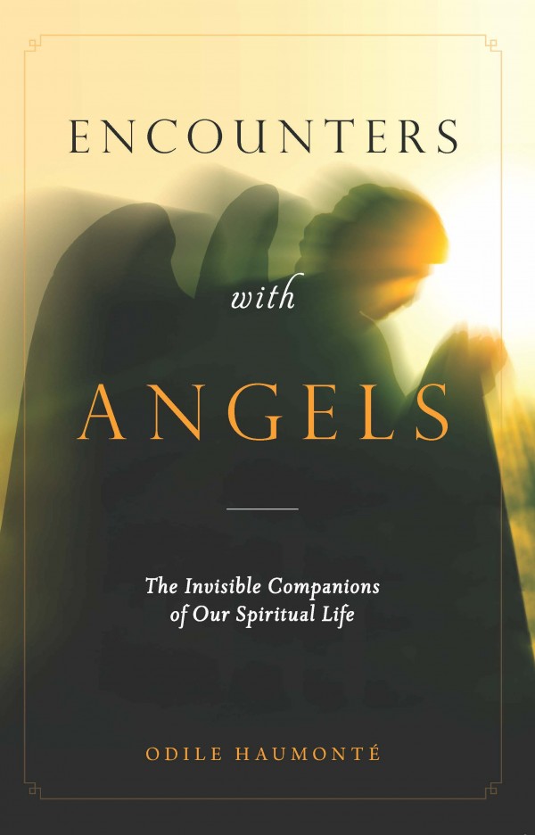 Encounters with Angels / Odile Haumonte