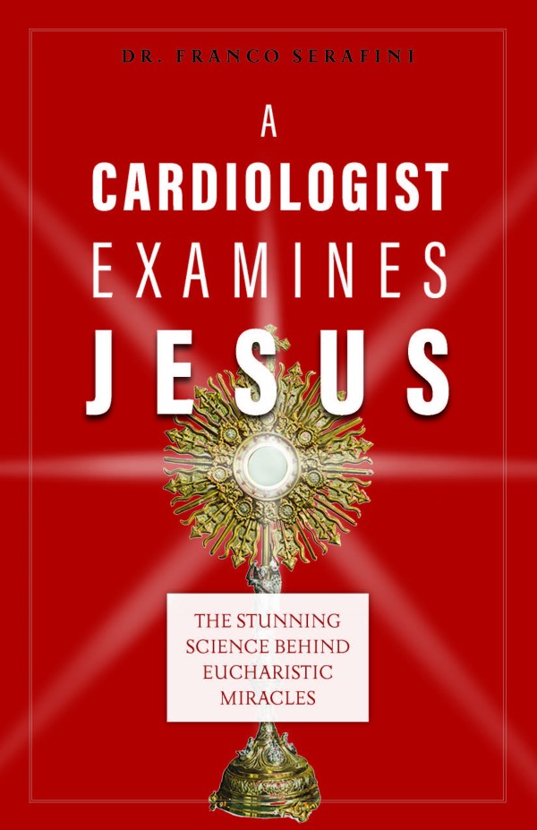 A Cardiologist Examines Jesus / Dr Franco Serafini