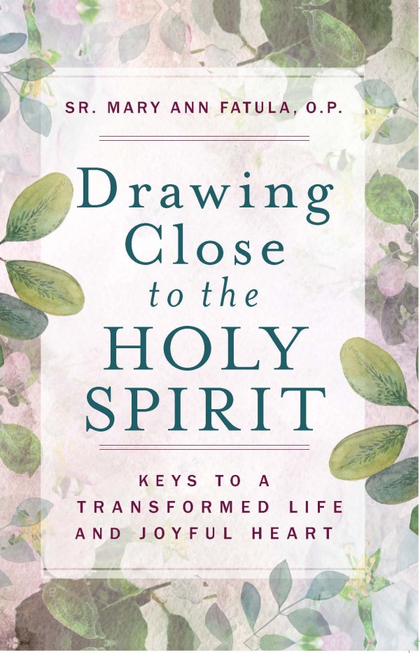Drawing Close to the Holy Spirit / Sr Mary Ann Fatula OP