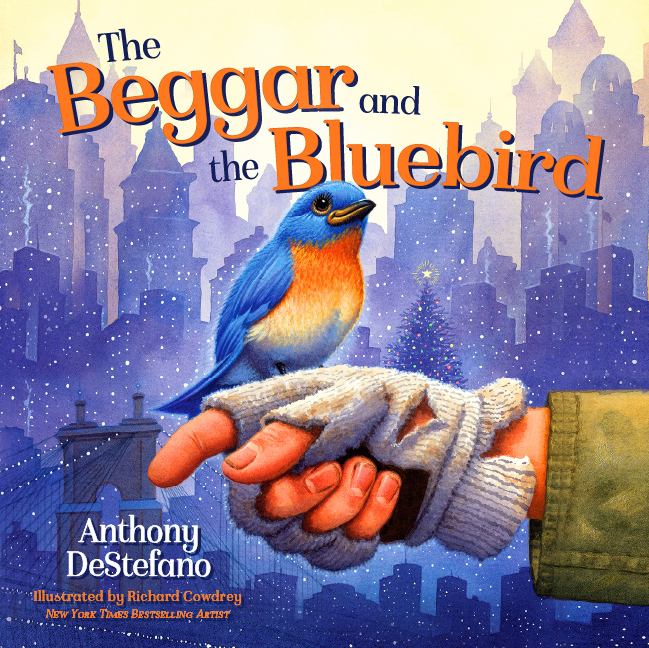 The Beggar and the Bluebird / Anthony DeStefano