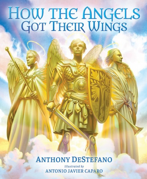 How the Angels Got Their Wings / Anthony DeStefano