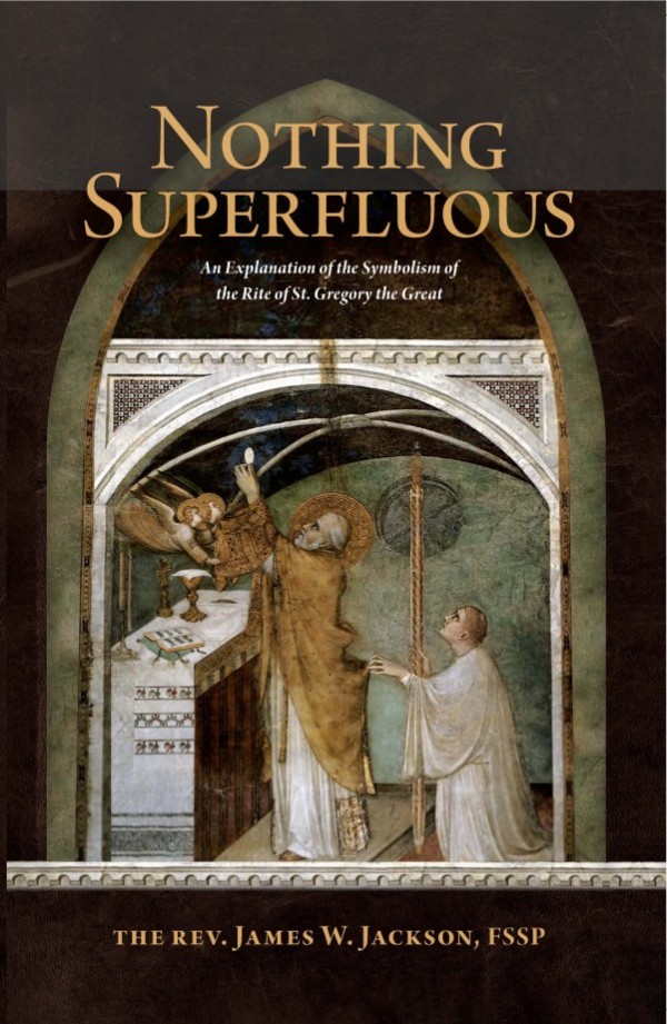 Nothing Superfluous / Fr James Jackson FSSP