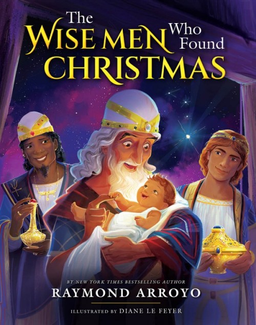 The Wise Men Who Found Christmas / Raymond Arroyo