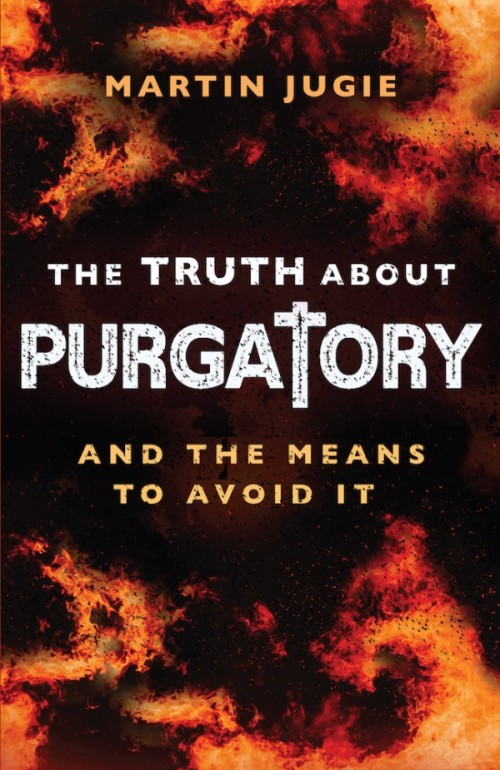 The Truth About Purgatory / Martin Jugie