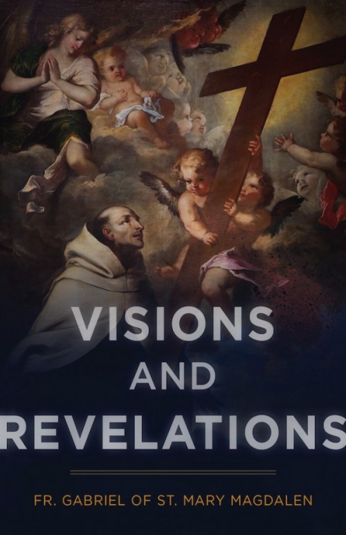 Visions and Revelations / Fr Gabriel of St Mary Magdalen