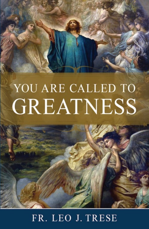 You are Called to Greatness / Leo J Trese
