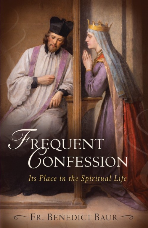 Frequent Confession / Fr Benedict Baur OSB