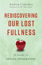 Rediscovering Our Lost Fullness / Andrew Comiskey