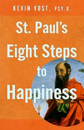 St Paul's Eight Steps to Happiness / Kevin Vost