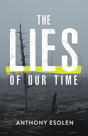 The Lies of Our Time (PB) / Anthony Esolen (Author)