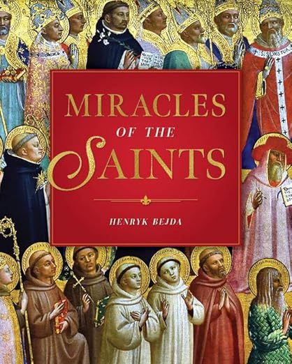 Miracles of the Saints / Henryk Bejda
