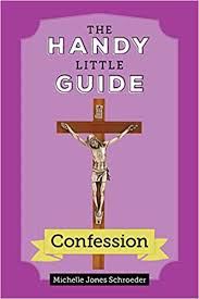 The Handy Little Guide to Confession / Michelle Jones Schroeder