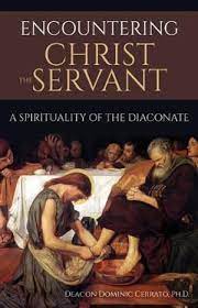 Encountering Christ the Servant / Deacon Dominic Cerrato