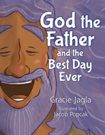 God the Father and the Best Day Ever / Gracie Jagla