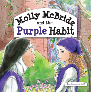 Molly McBride & the Purple Habit / Jean Schoonover-Egolf