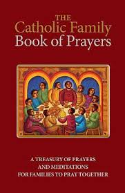 The Catholic Family Book of Prayers  / Jerry Windley-Daoust